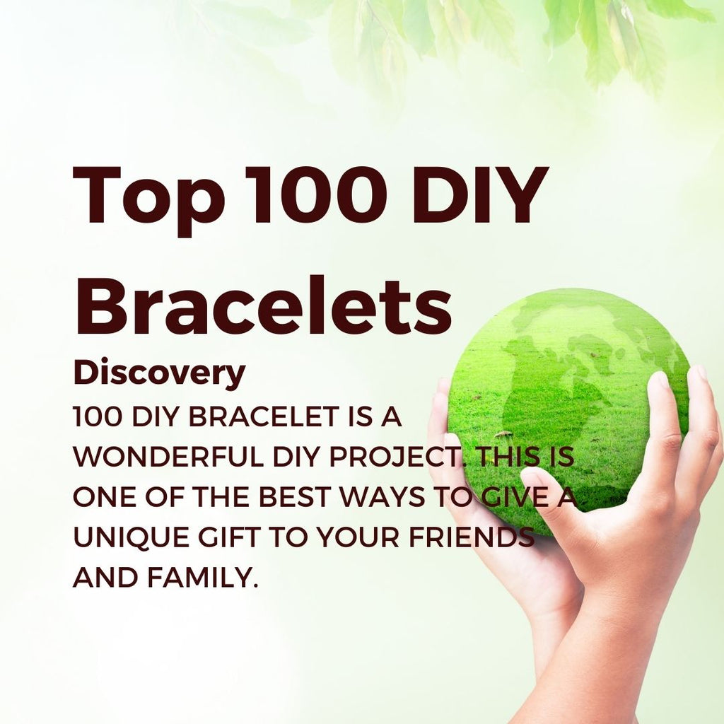 Top 100 DIY Bracelets